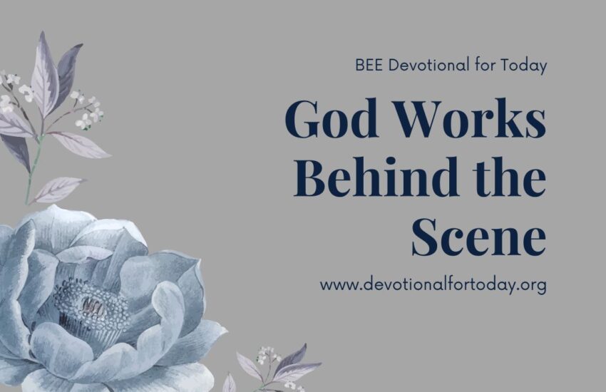 God Works Behind the Scene