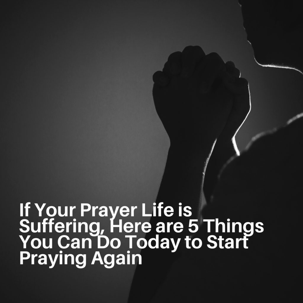 How to Start Praying Again